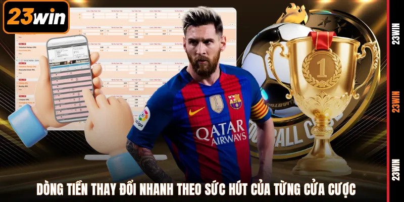 Dòng tiền thay đổi nhanh theo sức hút của từng cửa cược 